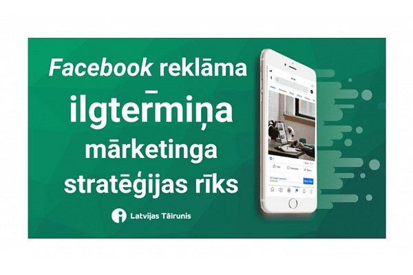 Facebook reklāma – ilgtermiņa mārketinga stratēģijas rīks