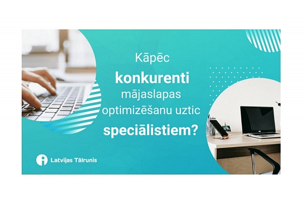 Kāpēc konkurenti mājaslapas optimizēšanu uztic speciālistiem?