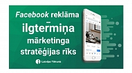 Facebook reklāma – ilgtermiņa mārketinga stratēģijas rīks