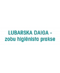 Daigas Lubarskas zobu higiēnistes prakse