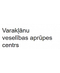 Varakļānu veselības aprūpes centrs, SIA